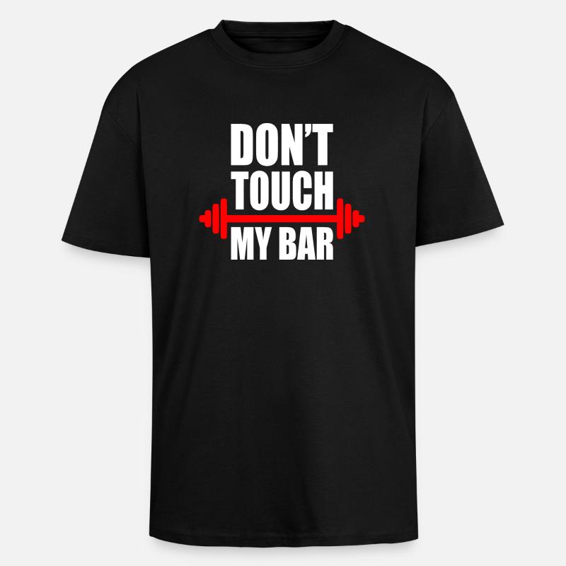 Dont touch my bar - T-shirt unisexe oversize épais - noir