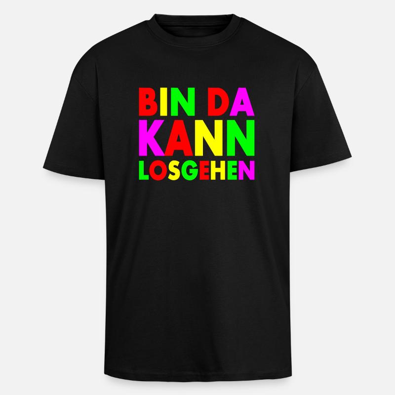Bin da kann losgehen - Oversized Heavyweight Unisex T-Shirt - Schwarz