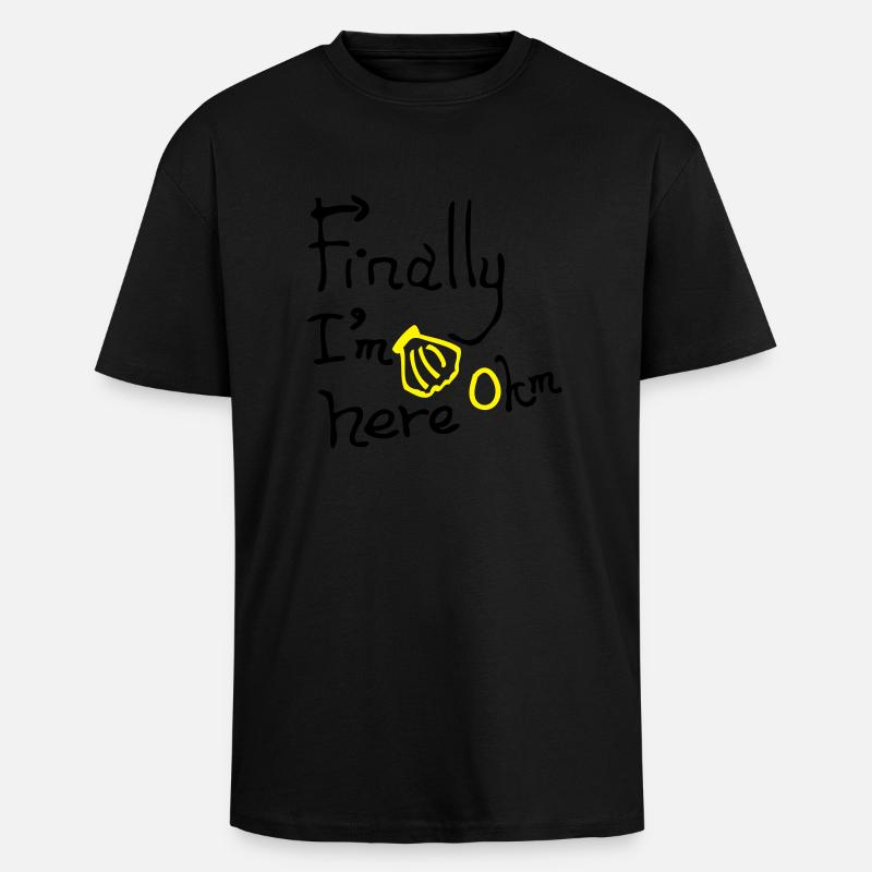 finally_im_here_0km - T-shirt unisexe oversize épais - noir