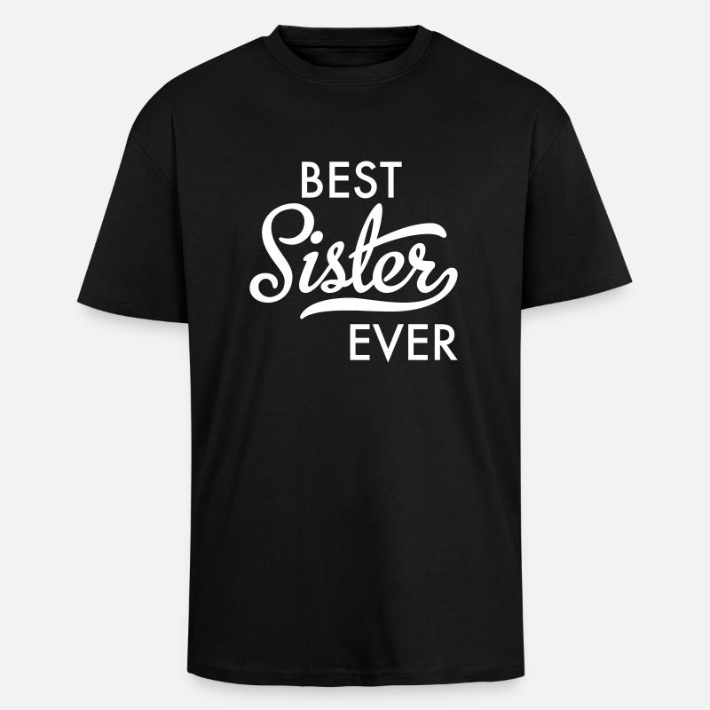 Best Sister Ever - T-shirt unisexe oversize épais - noir