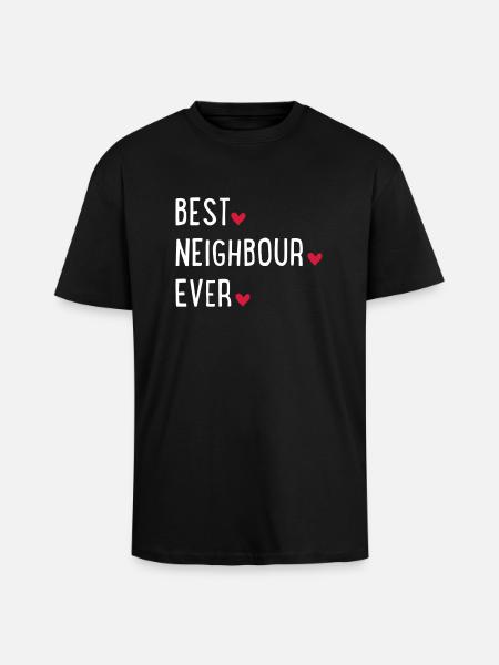 best neighbour ever - Unisex Oversized Heavyweight T-shirt - black