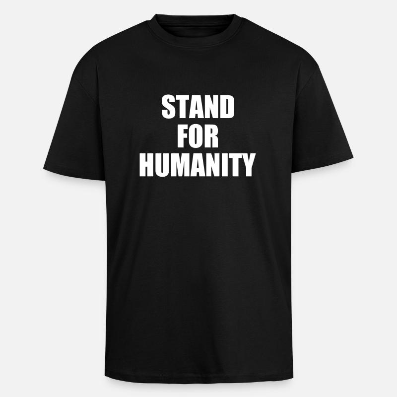 Stand for humanity - Unisex Oversized Heavyweight T-shirt - black