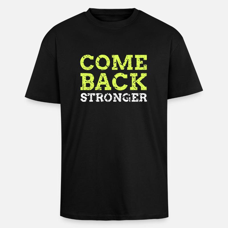 Come Back Stronger - Oversized Heavyweight Unisex T-Shirt - Schwarz