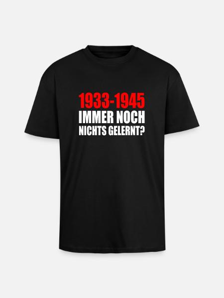 1933 - 1945 still nothing learned - Unisex Oversized Heavyweight T-shirt - black