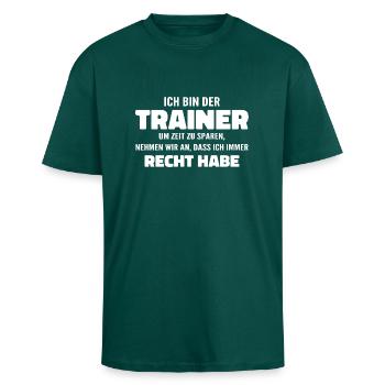 Ich bin der Trainer Ich habe Recht - Sprüche Sport - Oversized Heavyweight Unisex T-Shirt - hunter Green - Vorne - Alina (178cm) & Michal (187cm)