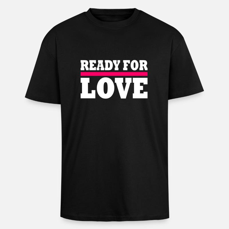 Ready for love - T-shirt unisexe oversize épais - noir