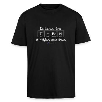 Ein Leben ohne Ueben ist möglich, aber sinnlos. - Oversized Heavyweight Unisex T-Shirt - Schwarz - Vorne - Alina (178cm) & Michal (187cm)