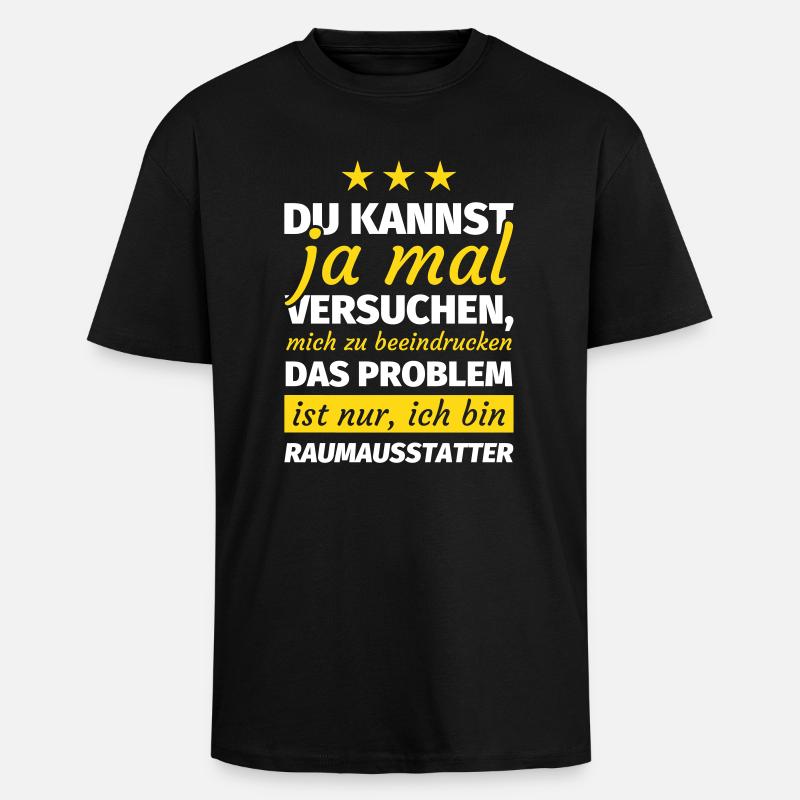 Raumausstatter - Oversized Heavyweight Unisex T-Shirt - Schwarz