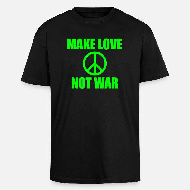 Make love not war - T-shirt unisexe oversize épais - noir