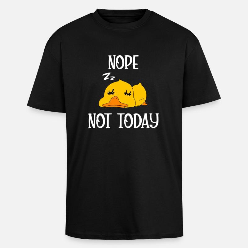 Nope not today duck - Unisex Oversized Heavyweight T-shirt - black