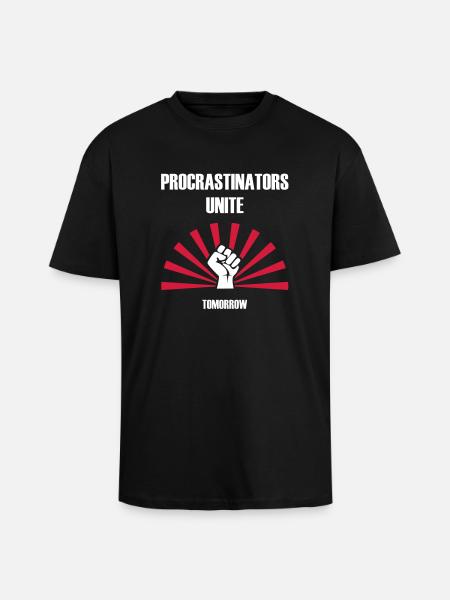 Procrastinators unite... tomorrow - Oversized Heavyweight Unisex T-Shirt - Schwarz