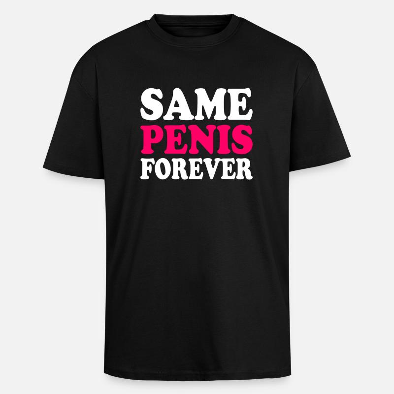 Same penis forever - T-shirt unisexe oversize épais - noir