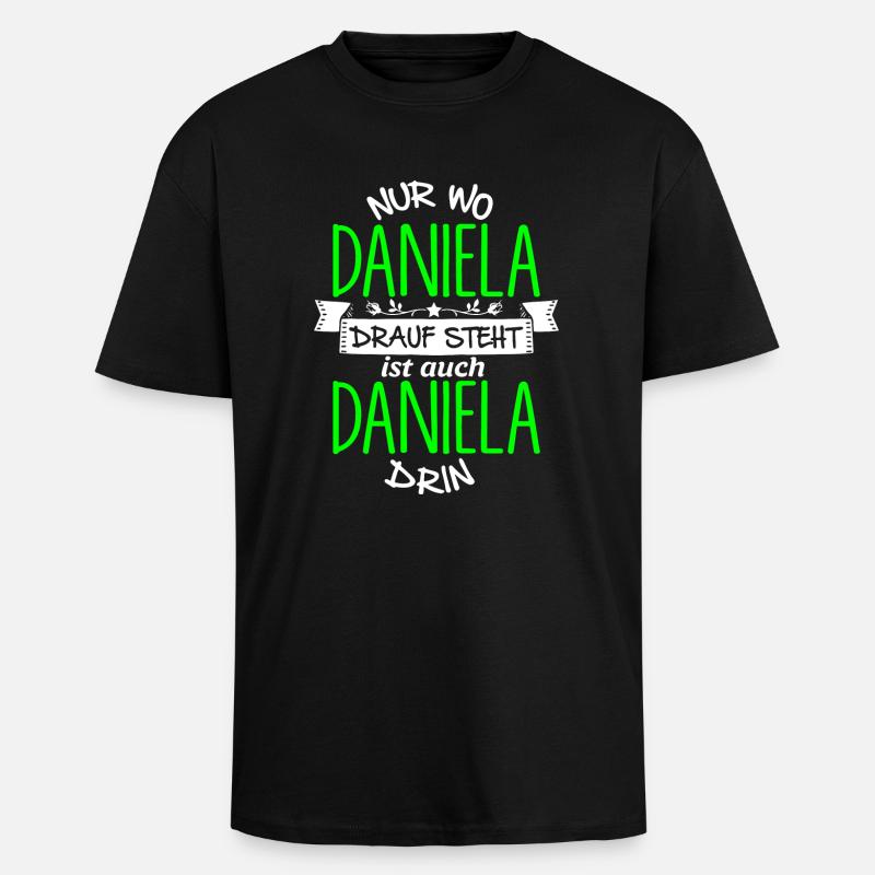 DANIELA die Echte - Oversized Heavyweight Unisex T-Shirt - Schwarz