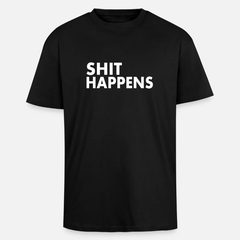Shit happens - Oversized Heavyweight Unisex T-Shirt - Schwarz