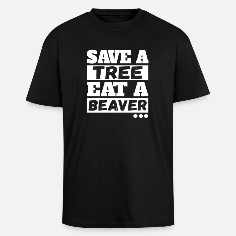 Save Tree Eat A Beaver - Unisex Oversized Heavyweight T-shirt - black