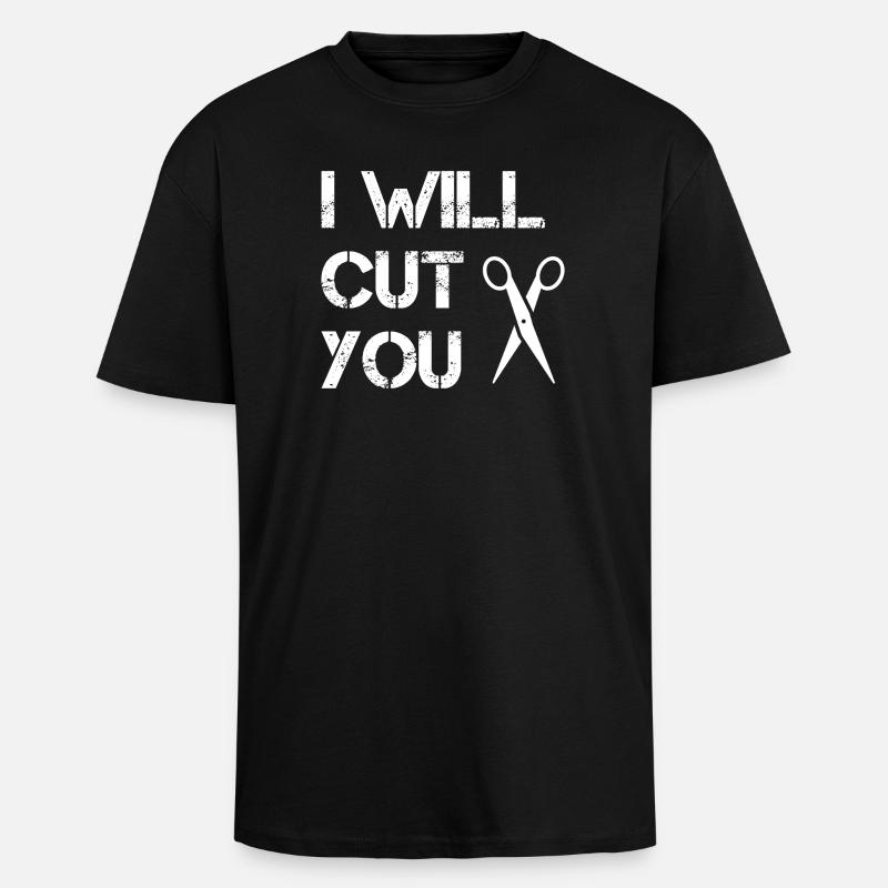 Friseur - Ich werde dich schneiden - Heavy Oversize T-Shirt - Schwarz