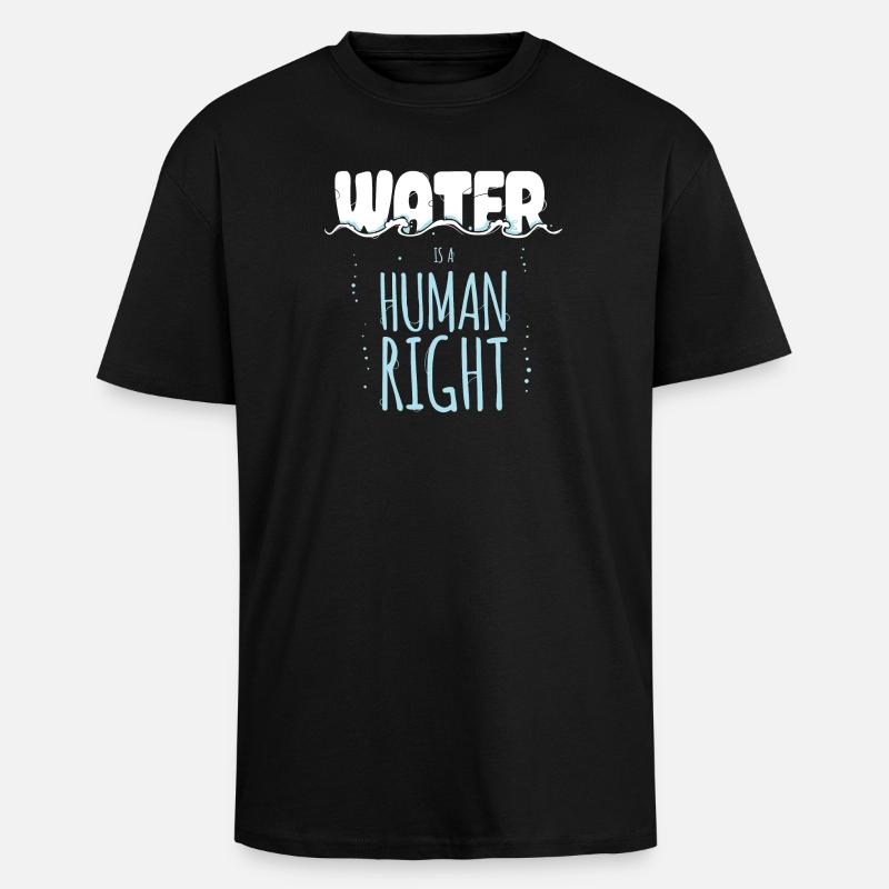 Water is a Human Right - Oversized Heavyweight Unisex T-Shirt - Schwarz
