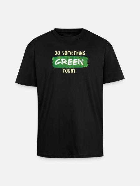 Do Something Green Today white - T-shirt unisexe oversize épais - noir