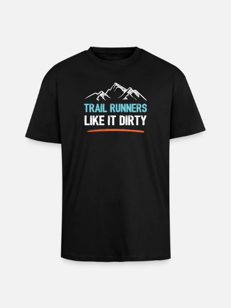 Trail Runners Like It Dirty - Unisex Oversized Heavyweight T-shirt - black