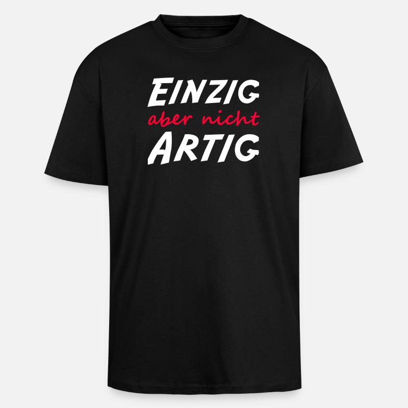 Einzig aber nicht artig  - Oversized Heavyweight Unisex T-Shirt - Schwarz