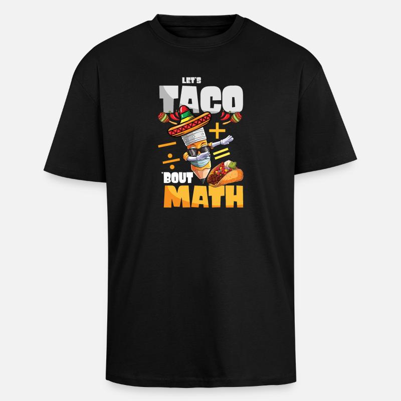 Let's Taco Bout Math Teacher - Unisex Oversized Heavyweight T-shirt - black