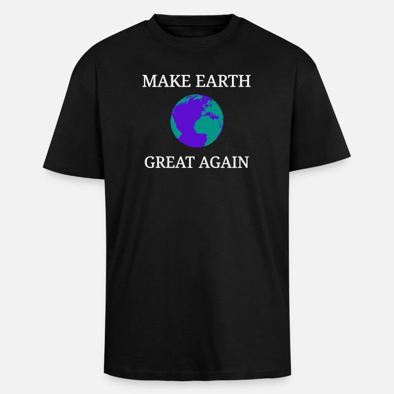 Make Earth Great Again - Unisex Oversized Heavyweight T-shirt - black