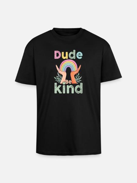Dude Be Kind No Bullying - Unisex Oversized Heavyweight T-shirt - black