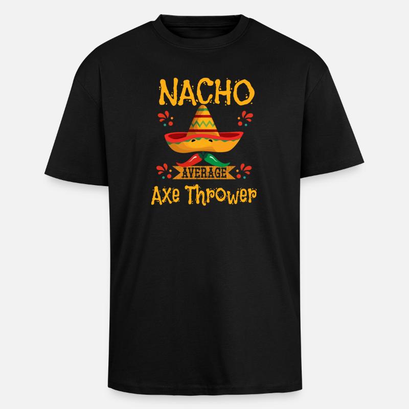 Nacho Average Axe Thrower - Unisex Oversized Heavyweight T-shirt - black