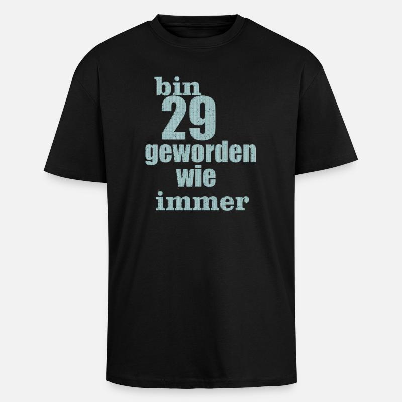 bin 29 geworden - Oversized Heavyweight Unisex T-Shirt - Schwarz