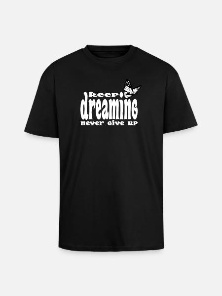 Keep dreaming, never give up - Unisex Oversized Heavyweight T-shirt - black