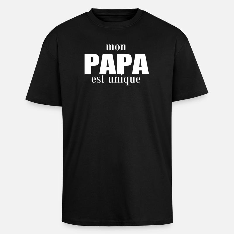 mon papa est unique - T-shirt unisexe oversize épais - noir