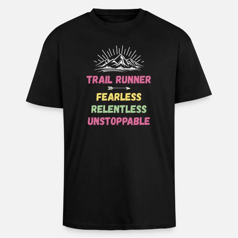 Trail Runner - Intrépide. Implacable. Imparable. - T-shirt unisexe oversize épais - noir