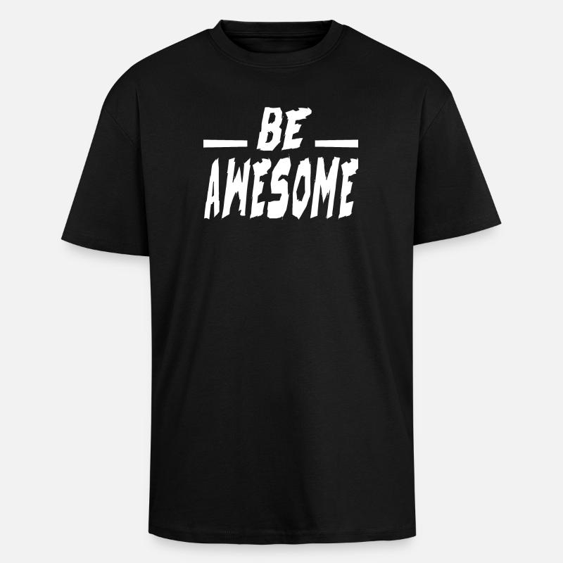 Sei großartig - Oversized Heavyweight Unisex T-Shirt - Schwarz