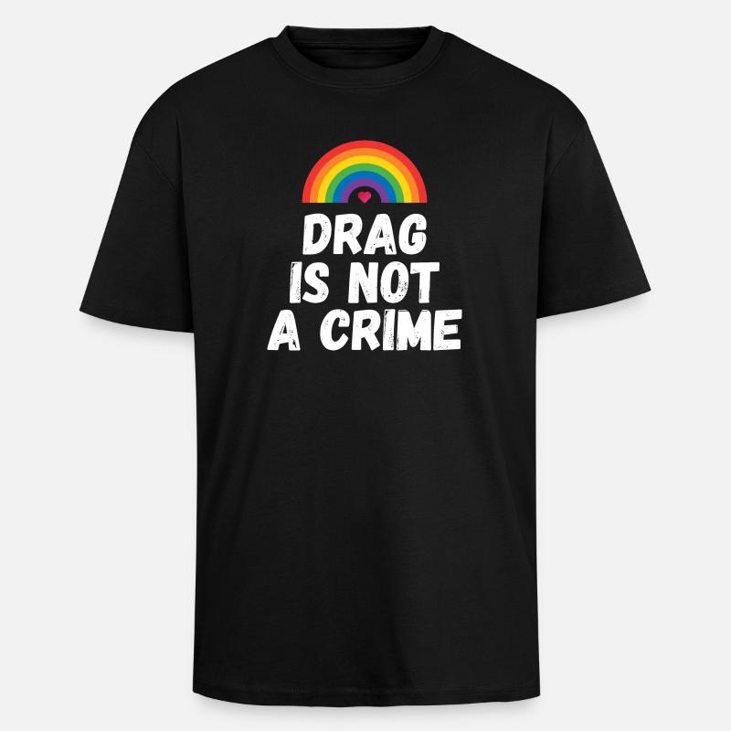 Drag ist kein Verbrechen - Oversized Heavyweight Unisex T-Shirt - Schwarz