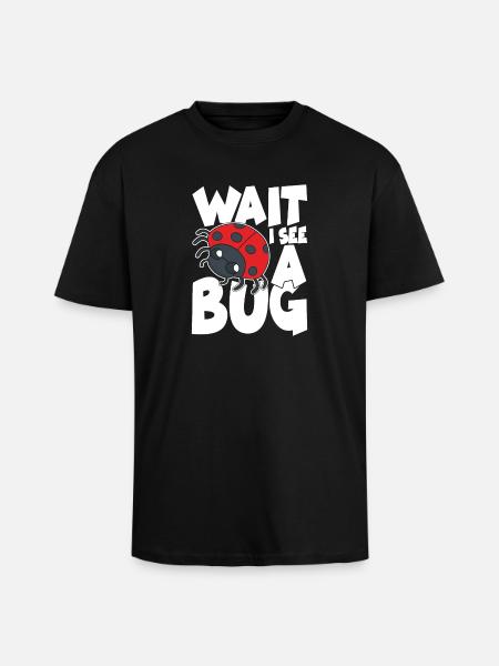 Wait i see a bug - Oversized Heavyweight Unisex T-Shirt - Schwarz