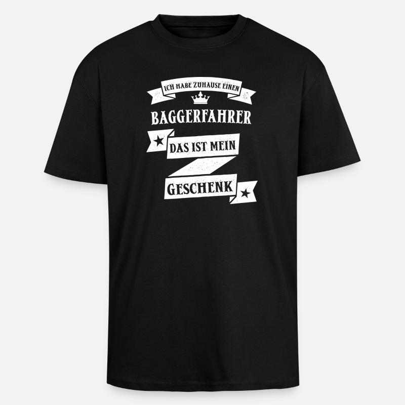 Lustiger Baggerfahrer Bagger Beruf Spruch - Oversized Heavyweight Unisex T-Shirt - Schwarz