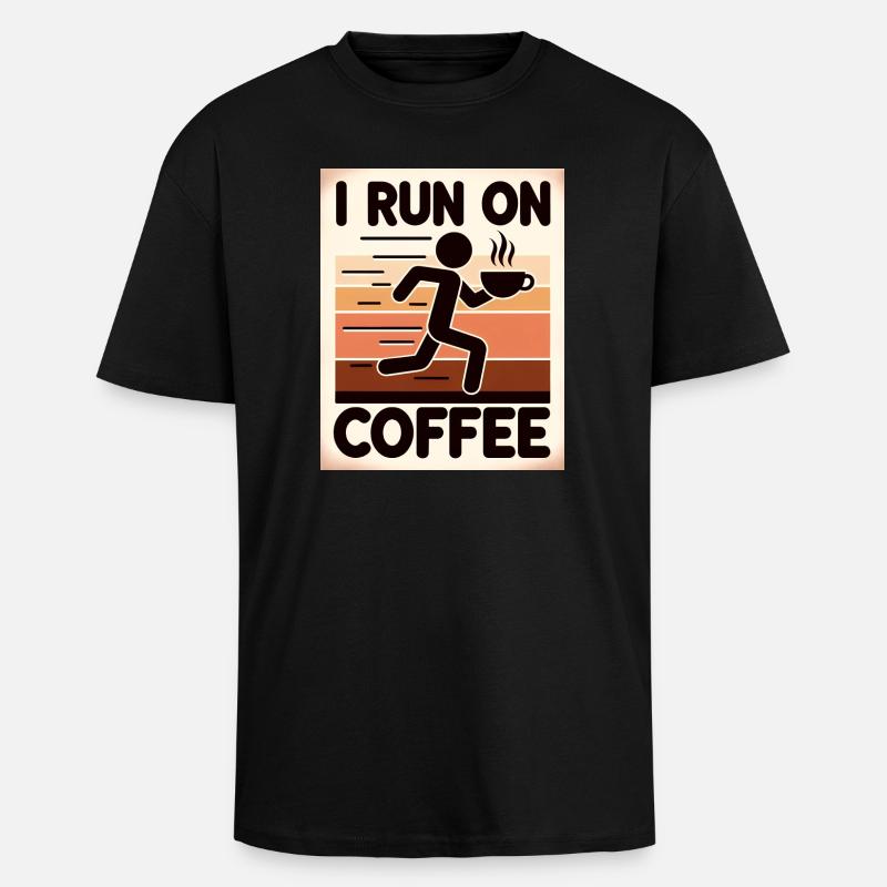 I Run on Coffee - Unisex Oversized Heavyweight T-shirt - black