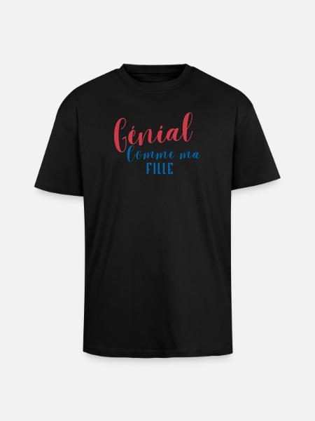 Génial Comme ma Fille - T-shirt unisexe oversize épais - noir
