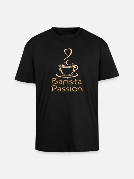 Barista Passion Coffee Gift Coffee Lover - Unisex Oversized Heavyweight T-shirt - black