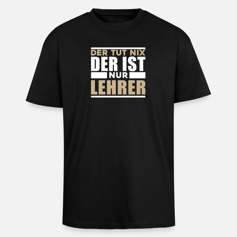 Lehrer Spruch Lusitg - Oversized Heavyweight Unisex T-Shirt - Schwarz