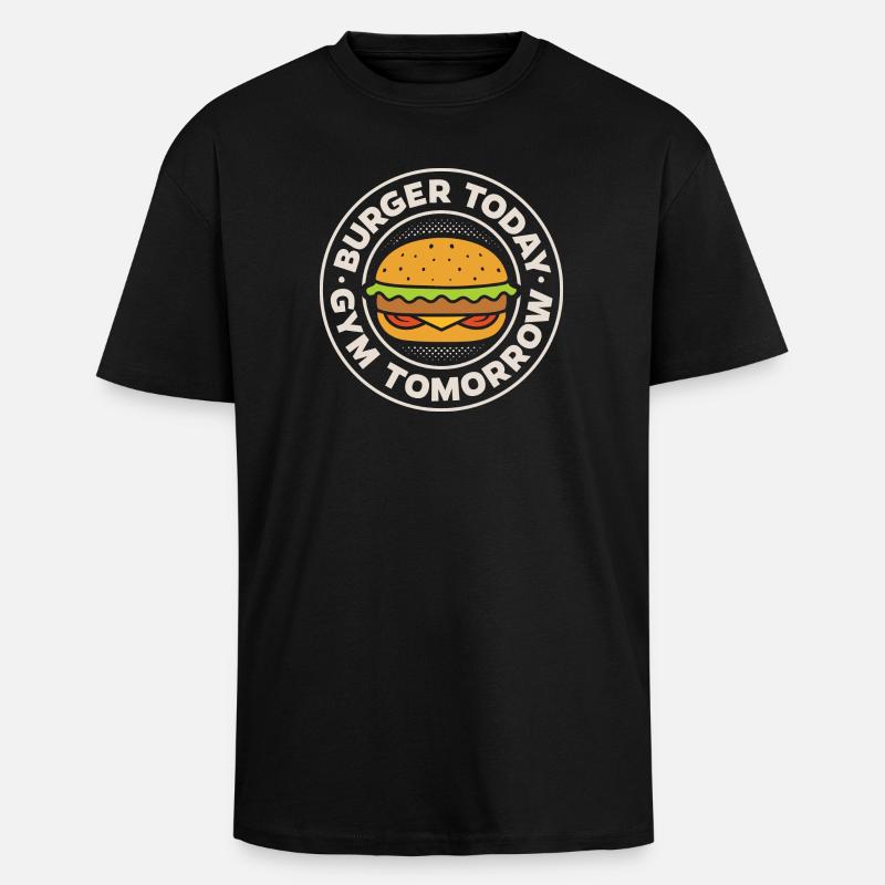Burger today, gym tomorrow - Unisex Oversized Heavyweight T-shirt - black