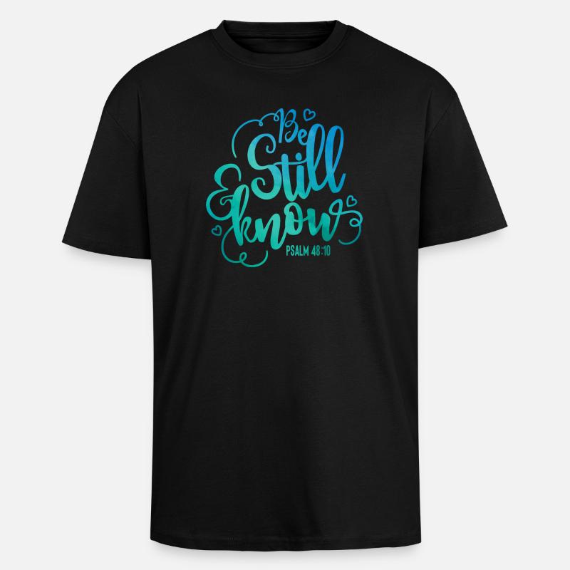 Be still and know - Unisex Oversized Heavyweight T-shirt - black