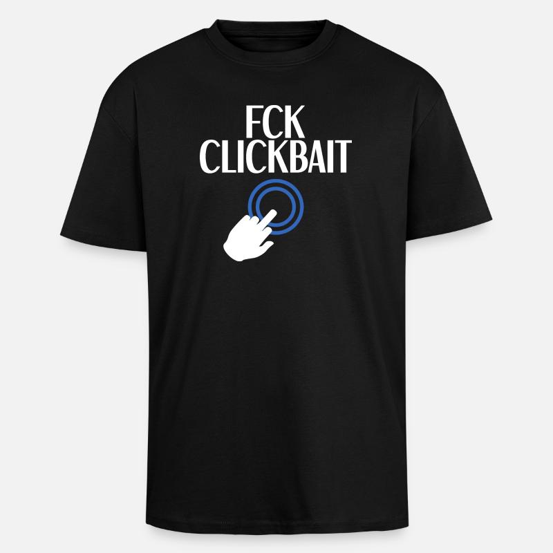 FCK Clickbait - Unisex Oversized Heavyweight T-shirt - black