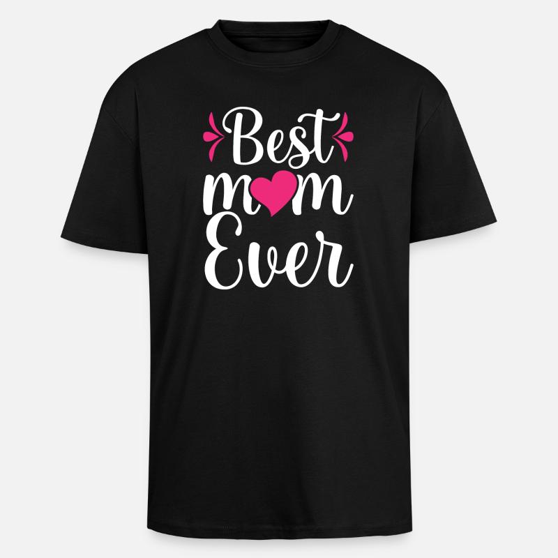Best Mom Ever - Unisex Oversized Heavyweight T-shirt - black