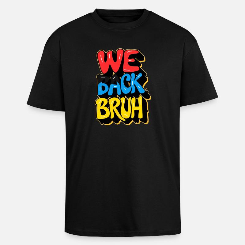 school back, we back bruh - Unisex Oversized Heavyweight T-shirt - black
