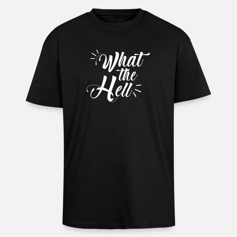 what the hell - Oversized Heavyweight Unisex T-Shirt - Schwarz