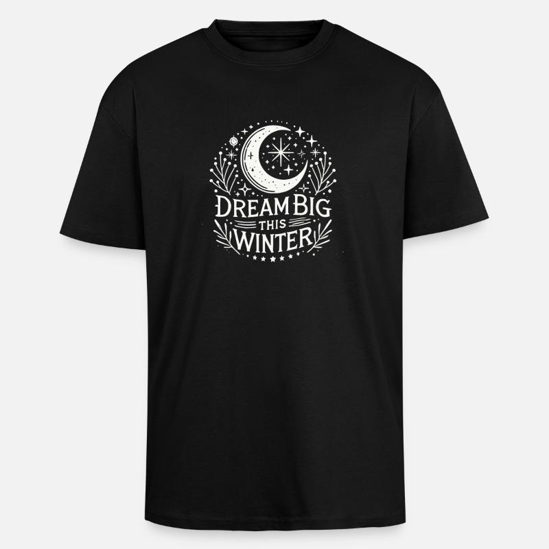 Dream Big This Winter - Oversized Heavyweight Unisex T-Shirt - Schwarz