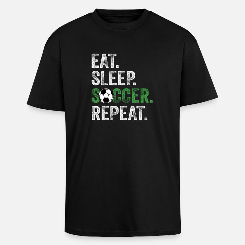 Manger dormir Soccer Répéter - T-shirt unisexe oversize épais - noir