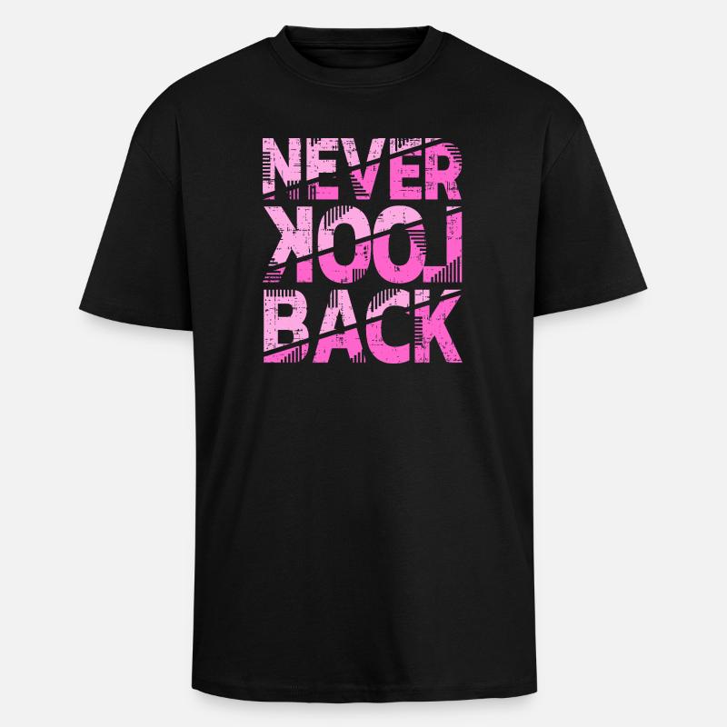 Never Look Back Motivational Design - Unisex Oversized Heavyweight T-shirt - black