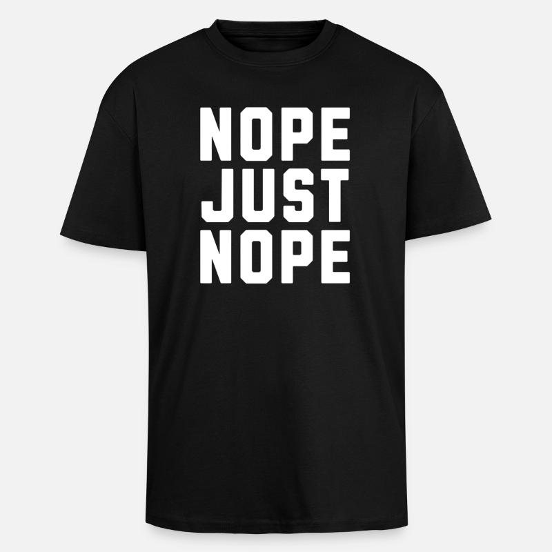 Non, juste non - T-shirt unisexe oversize épais - noir